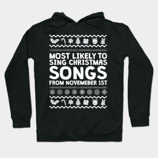 Most Likely To Sing Christmas Songs Ugly Christmas Hoodie